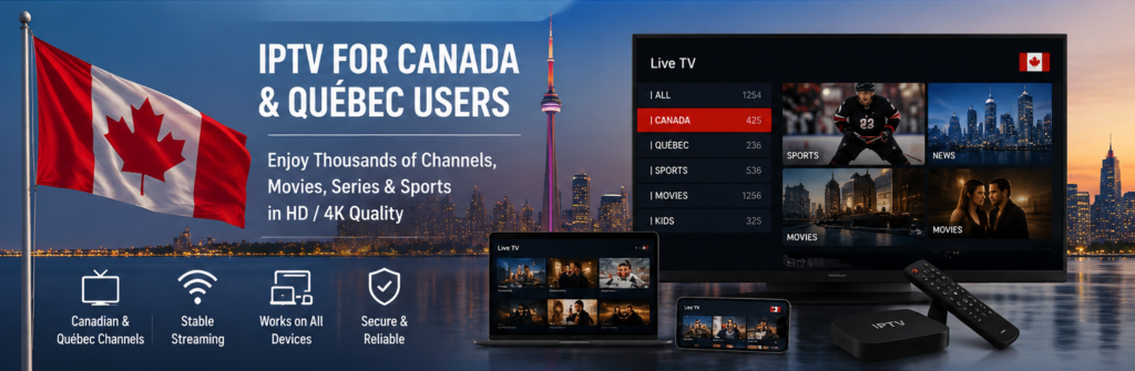 IPTV Canada Québec HD Streaming