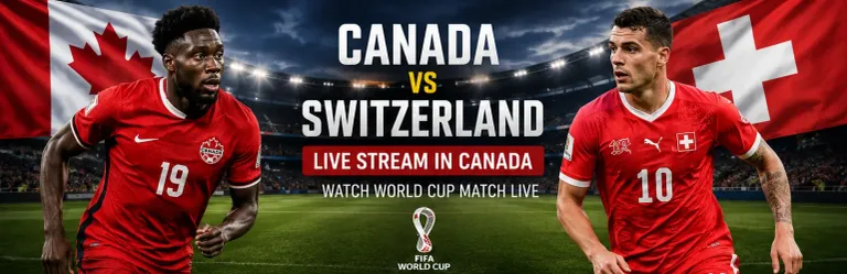 Canada vs Switzerland live stream in Canada World Cup match